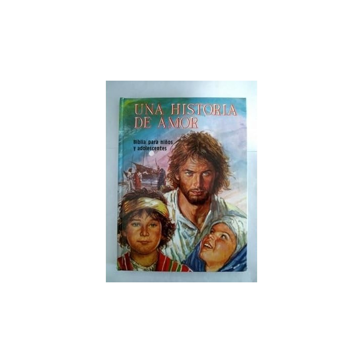 Una historia de amor. Biblia para niños y adolescentes.